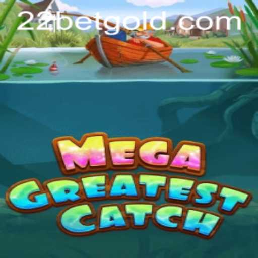 Discover the Latest Adventure: MegaGreatestCatch and Its Unique Twist with 22bet