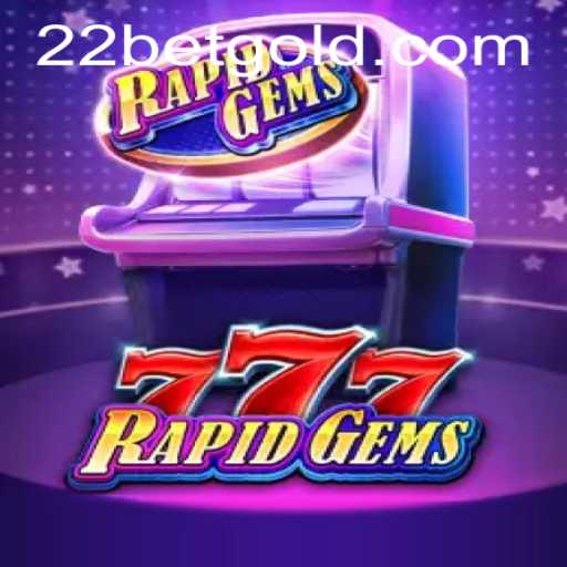 Discover the Excitement of RapidGems777 on 22Bet